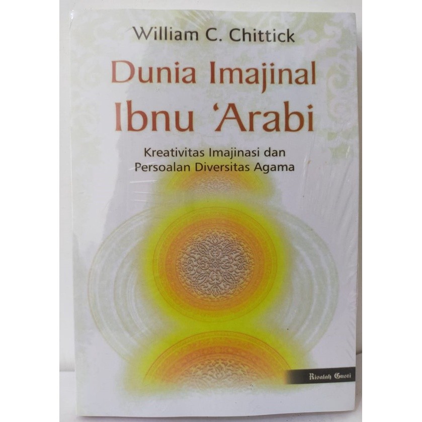 Dunia Imajinal Ibnu Arabi kreativitas Imajinasi dan Persoalan Diversitas Agama - William C Chittick 