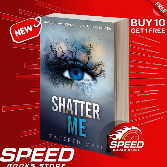 Shatter Me (Shatter Me, 1) Tahereh Mafi