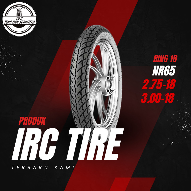 SEPASANG / SATUAN BAN MOTOR RX KING IRC NR65 Ring 18 Non Tubeless DEPAN BELAKANG MEGAPRO THUNDER