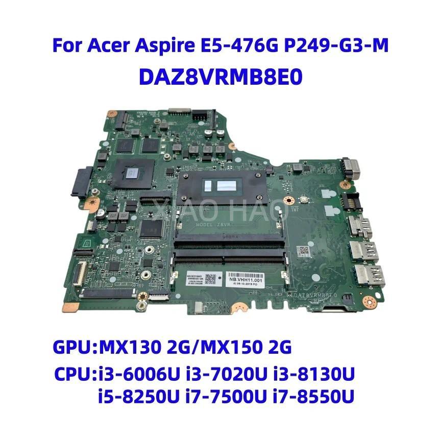 DAZ8VRMB8E0 For Acer Aspire E5-476G P249-G3-M Laptop Motherboard With i3 i5-8250U i7-7500U i7-8550U 