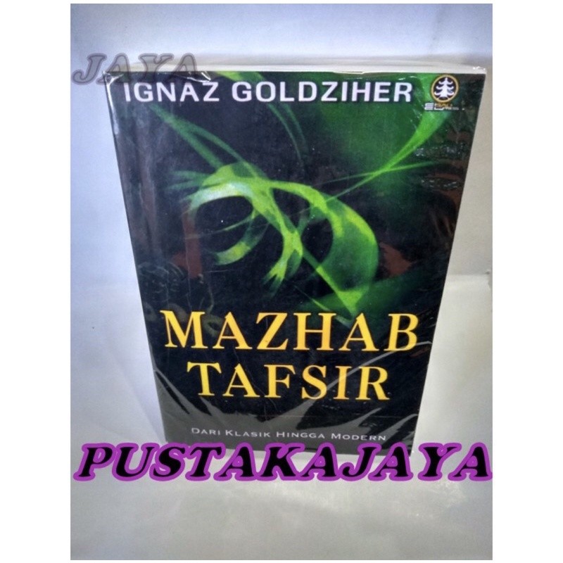 Mazhab Tafsir Dari Klasik Hingga Modern - Ignaz Goldziher