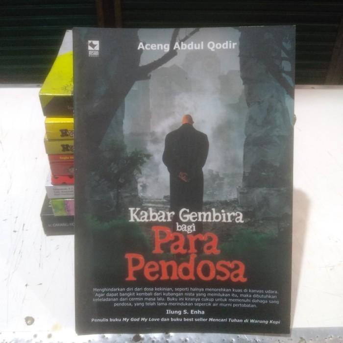 Buku Kabar Gembira Bagi Para Pendosa - Aceng Abdul Qodir ( Original )