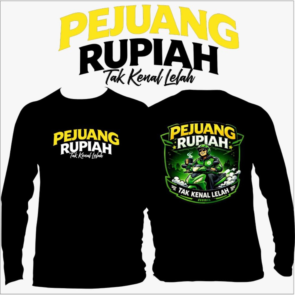 KAOS OJOL PEJUANG RUPIAH TAK KENAL LELAH LENGAN PANJANG LENGAN PENDEK HITAM UNISEX