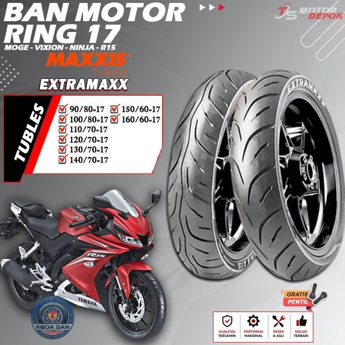 BAN MOTOR RING 17 TUBLES MAXXIS EXTRAMAXX BAN MOTOR TUBLESS MOGE NINJA VIXION R15 RING 17 TUBELESS