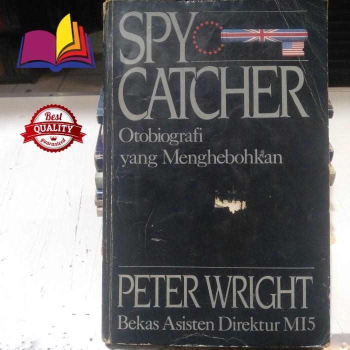 Buku Spy Catcher : Otobiografu yang Menghebohkan - Peter Wright