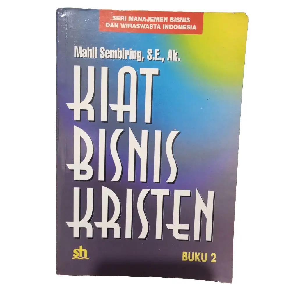 Kiat Bisnis Kristen buku 2 by Ahli sembiring, S. E., AK