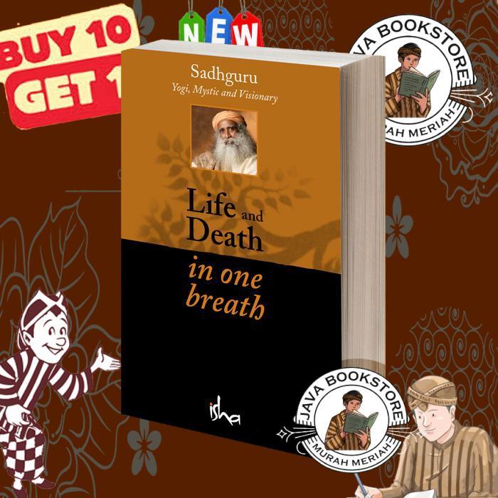Life and Death in One Breath Sadhguru Jaggi Vasudev