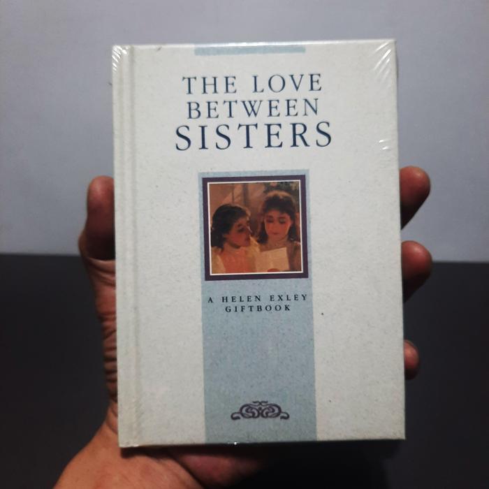 Buku family - THE LOVE BETWEEN SISTERS by Helen Exley - buku import stock lama masih segel - hardcov