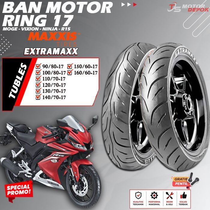 BAN MOTOR RING 17 TUBLES MAXXIS EXTRAMAXX BAN MOTOR TUBLESS MOGE NINJA VIXION R15 RING 17 TUBELESS