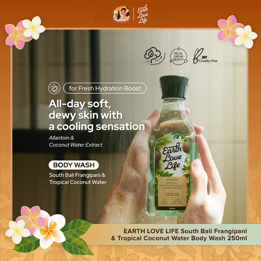 EARTH LOVE LIFE South Bali Frangipani & Tropical Coconut Water Body Wash 250 ml SABUN WANGI | SABUN 