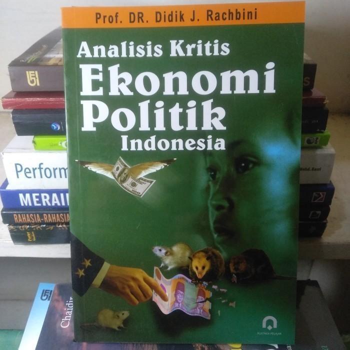 Buku Analisis Kritis Ekonomi Politik indonesia - Didik J Rachbini