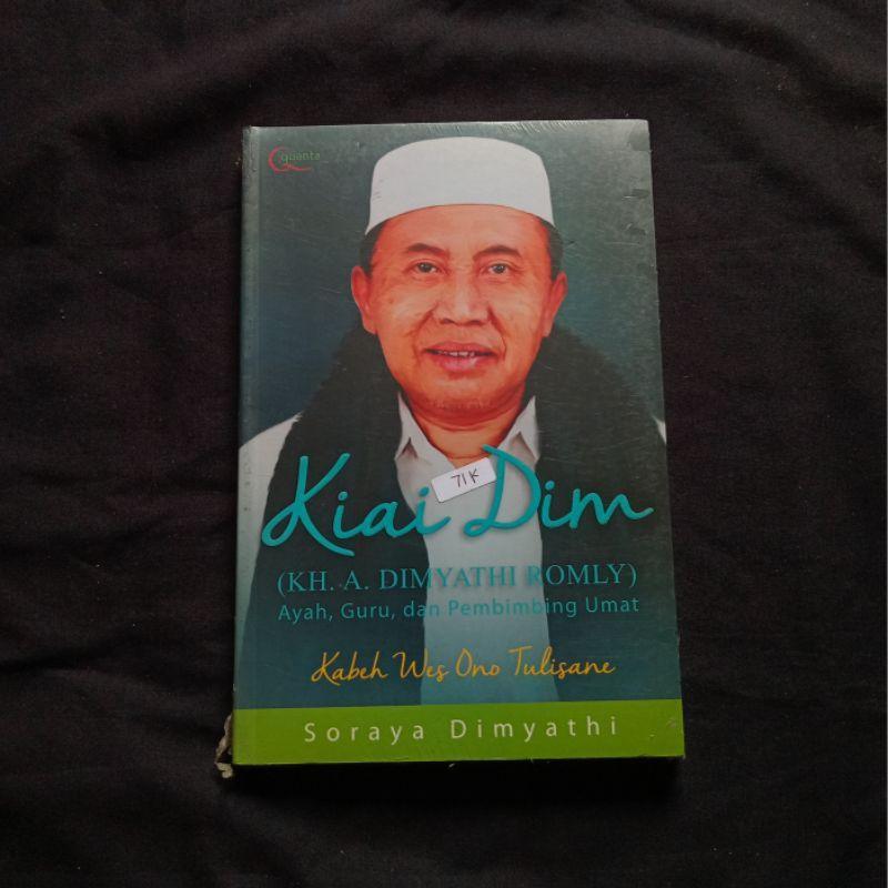 Kiai Dim - KH A Dimyathi Romly - Ayah Guru dan Pembimbing Umat