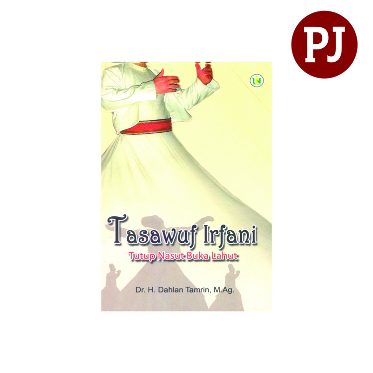 Tasawuf Irfani Tutup Nasut Buka Lahut - H. Dahlan Tamrin