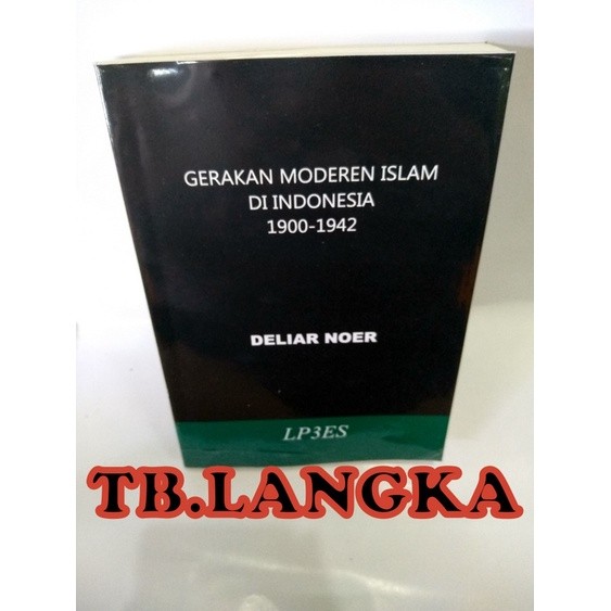 Gerakan Modern Islam di Indonesia 1900-1942 - Deliar Noer
