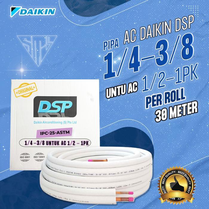 PIPA AC DAIKIN DSP 1/4 -3/8 untuk AC 1/2 - 1 PK FREON R410 R32 R22