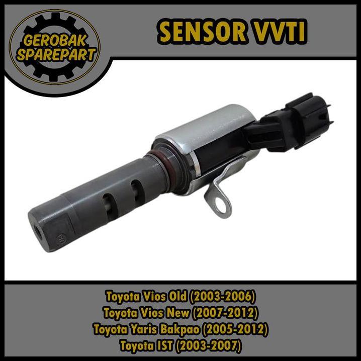 TERBARU SENSOR OIL OLI VVTI - TOYOTA VIOS OLD GEN 1 (2003-2006) / NEW VIOS GEN 2 (2007-2012) / YARIS
