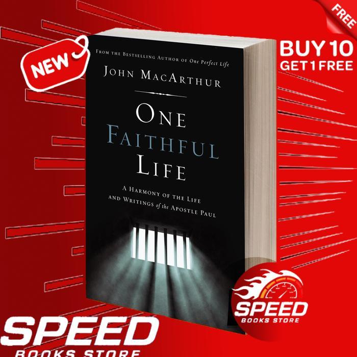 One Faithful Life A Harmony of the Life and Letters of Paul