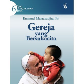 Seri Perjalanan Jiwa 6, Gereja yang Bersukacita