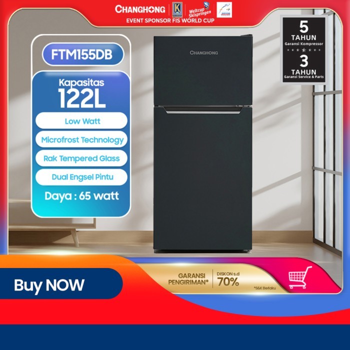 PROMO TERBATAS CHANGHONG KULKAS 2 PINTU FTM155DB [122L]