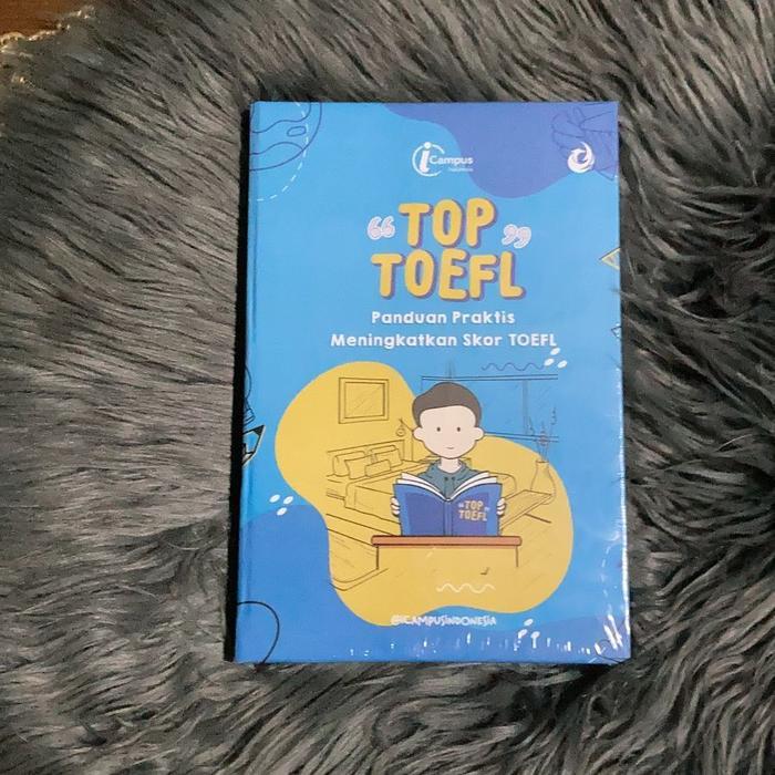 Buku Top Toefl: Panduan Praktis Meningkatkan Skor Toefl - Toefl