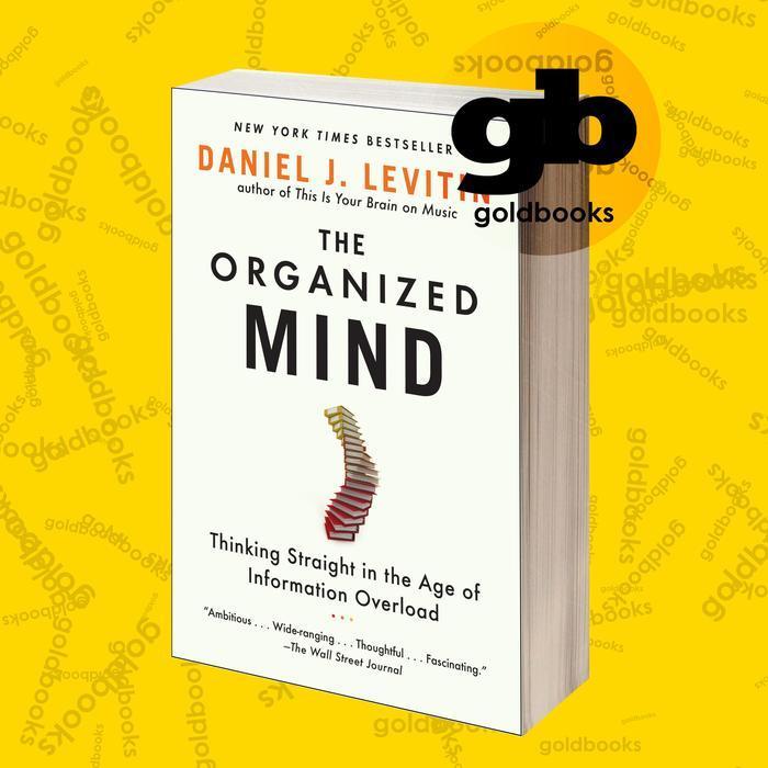 buku The Organized Mind: Thinking Straight in the Age of Information Overl