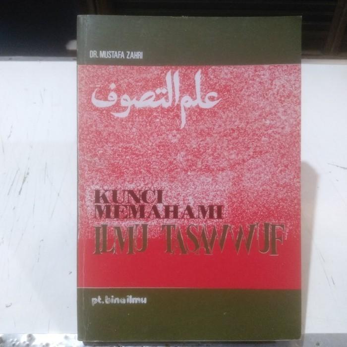 Buku Kunci Memahami Ilmu Tasawuf - Mustafa Zahri ( Original )
