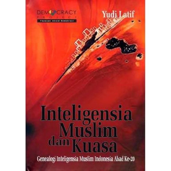 Inteligensia muslim dan kuasa - Yudi latif
