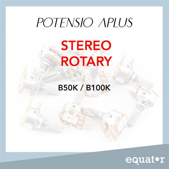 Potensio STEREO ROTARY KLIK B50K / B100K (3 Kaki) Aplus