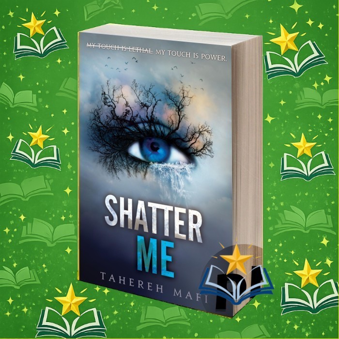 Shatter Me (Shatter Me, 1) Tahereh Mafi