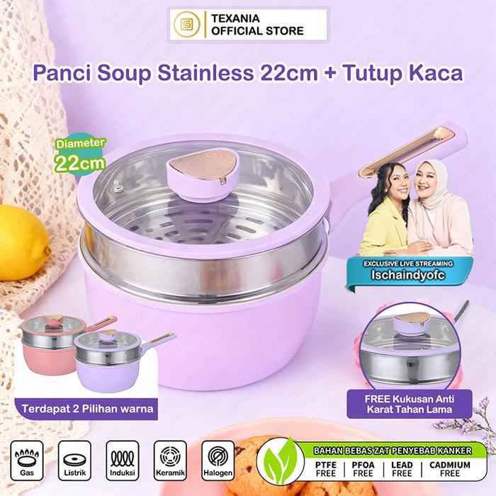 AA [EXCLUSIVE ISCHAINDYOFC] [PO DIKIRIM 2 MINGGU] TEXANIA Panci Soup Stainless 22cm Tutup Kaca FREE 