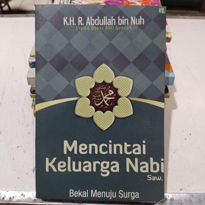 Buku Mencintai Keluarga Nabi SAW - Abdullah bin Nuh ( Oroginal )