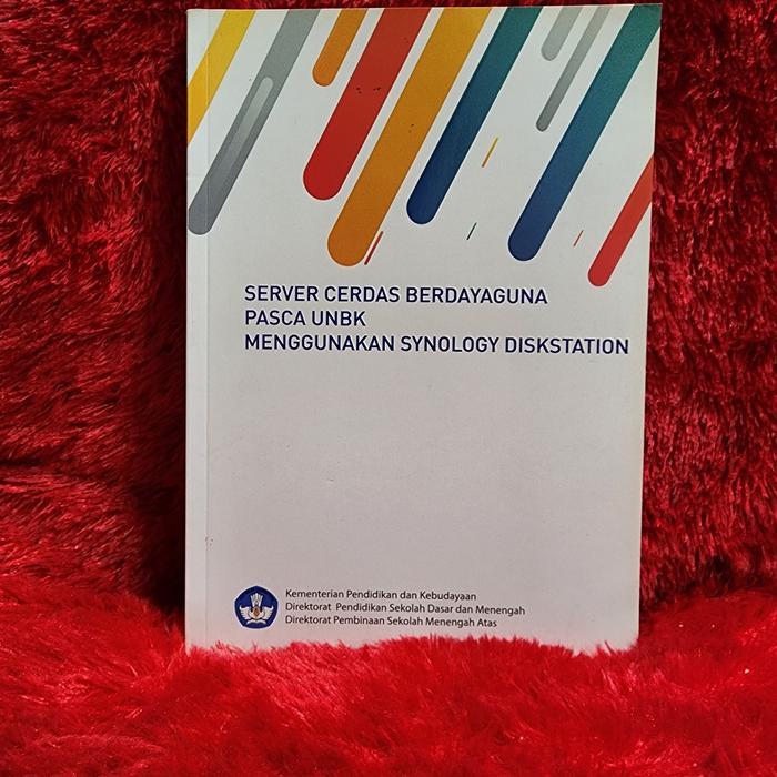 BUKU SERVER CERDAS BERDAYAGUNA PASCA UNBK MENGGUNAKAN SYNOLOGY DISKSTA