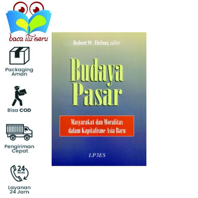 Budaya Pasar Masyarakat dan Moralitas dalam Kapitalisme Asia Baru - Robert W. Hefner
