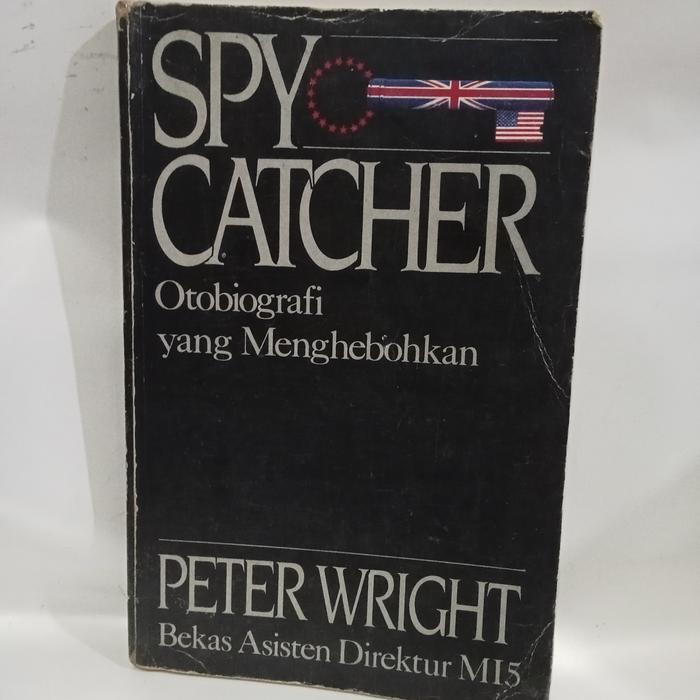 ORI SPY CATCHER AUTOBIOGRAFI YANG MENGHEBOHKAN PETER WRIGHT