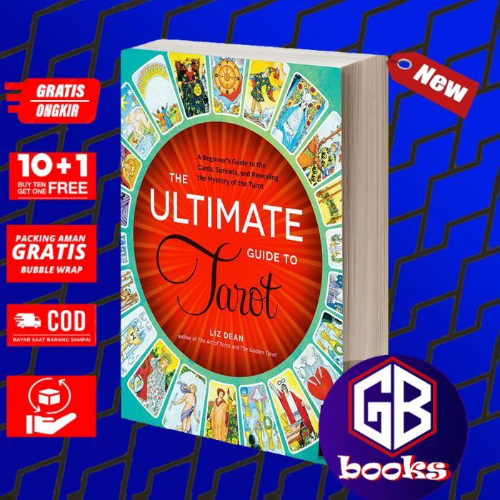 The Ultimate Guide to Tarot A Beginner's Guide to the Cards, Spreads,