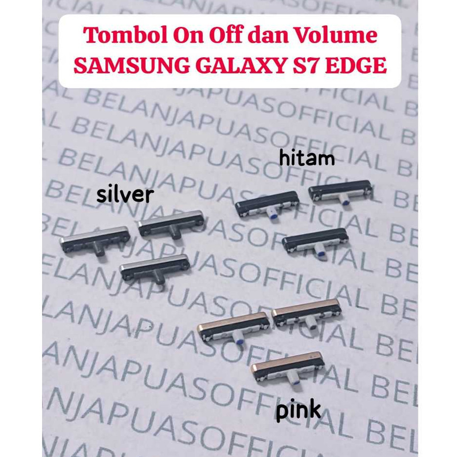 Tombol luar dan volume power on off SAMSUNG GALAXY S7 EDGE /  SAMSUNG S7 EDGE
