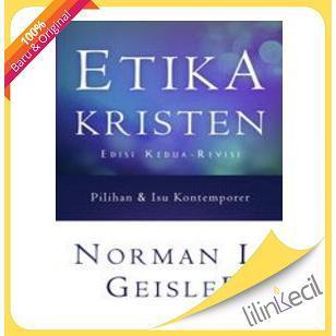 Buku Etika Kristen - Edisi Ke Dua - Revisi (Norman L. Geisler)