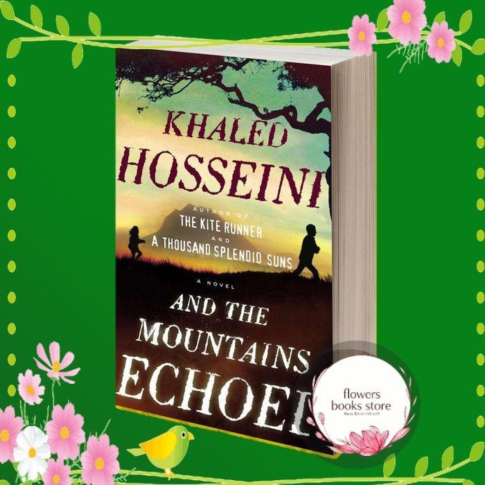 And the Mountains Echoed Hosseini Khaled