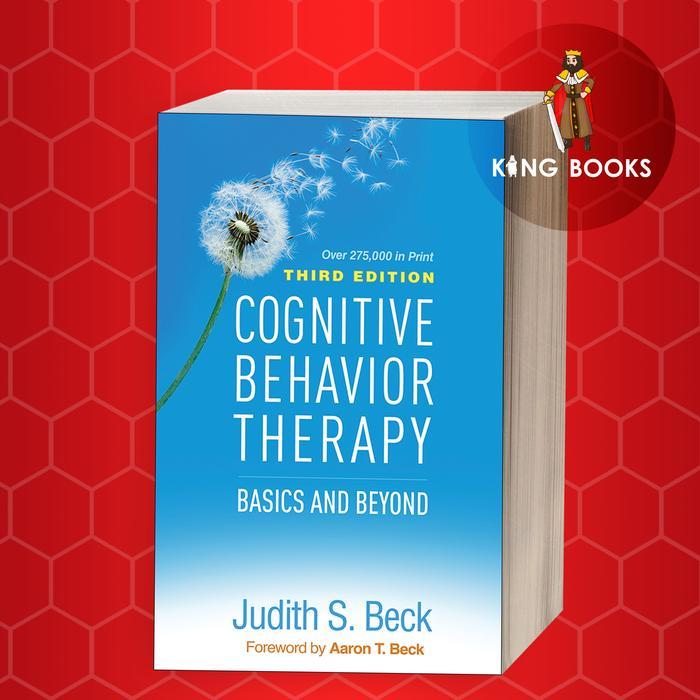 Cognitive Behavior Therapy: Basics and Beyond Judith S. Beck