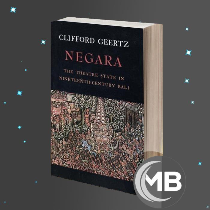 Negara The Theatre State in Nineteenth-Century Bali by Clifford Geertz (z-lib.org)