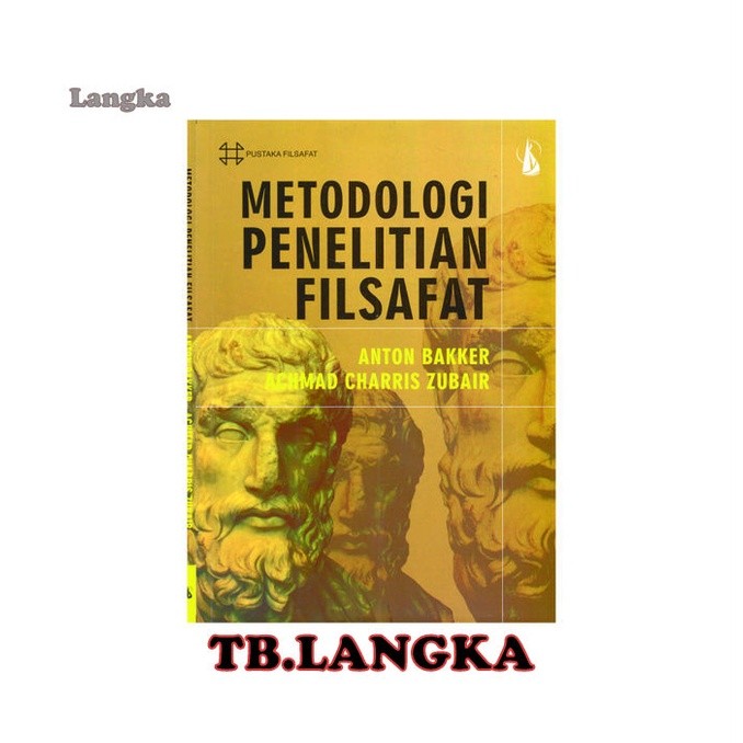 Metodologi Penelitian Filsafat - Anton Bakker