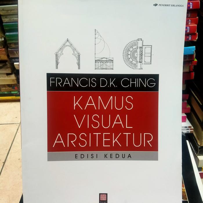 KAMUS VISUAL ARSITEKTUR EDISI KEDUA PRANCIS DK CHING