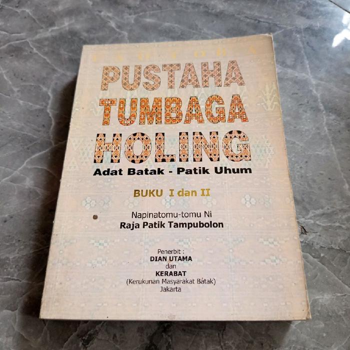PUSTAHA TUMBAGA  HOLING Adat  Batak-Patik Uhum BUKU 1 dan 2 Napinatomu-tomu Ni Raja Patik Tampubolon