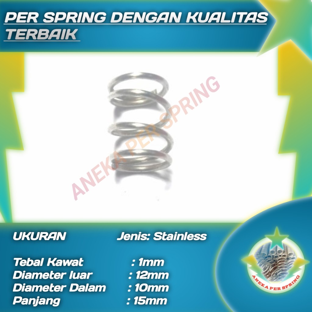 Per Spring Stainless 1mm Diameter luar 12mm Diameter Dalam 10mm panjang 15mm Anti Karat Dan Anti kor
