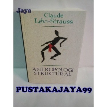 ANTROPOLOGI STRUKTURAL - Claude Levi Strauss