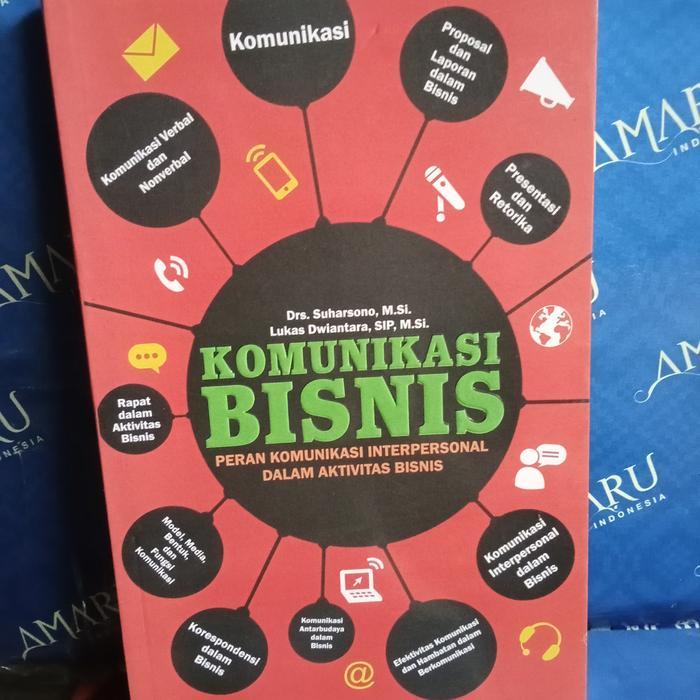 ORIGINAL KOMUNIKASI BISNIS PERAN KOMUNIKASI INTERPERSONAL DALAM AKTIVITAS BISNIS DRS SUHARSONO MSI