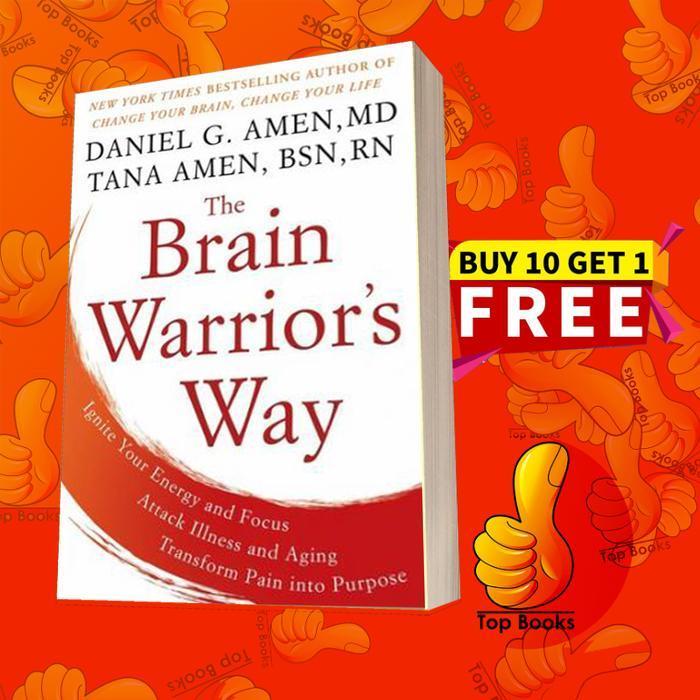 Buku The Brain Warrior's Way: Ignite Your Energy and Focus, Attack Illness