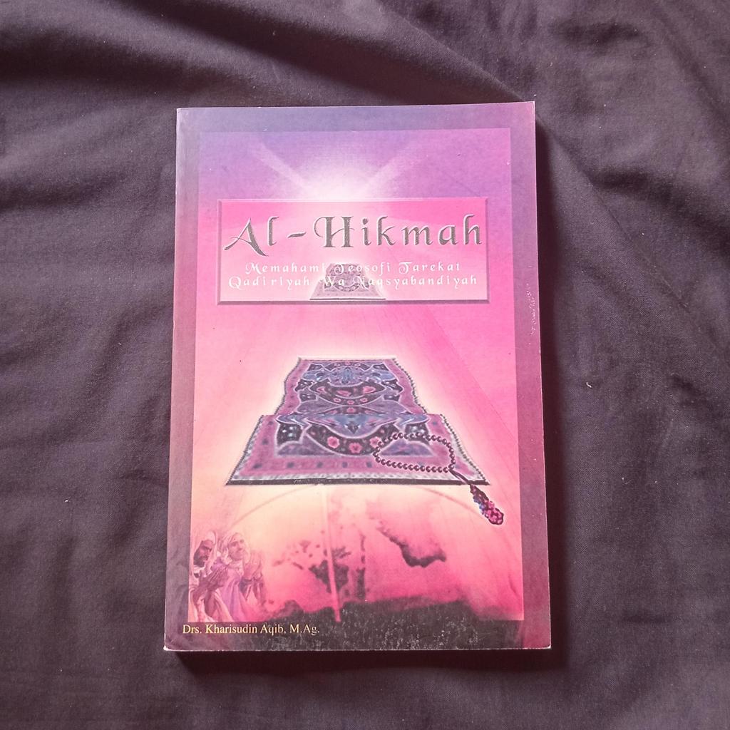 Al Hikmah - Memahami Teosofi Tarekat Qadiriyah Wa Naqsyabandiyah