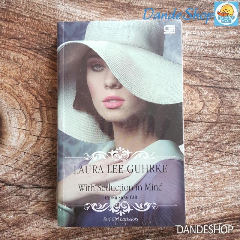 With Seduction in Mind ~ Pesona Sang Earl ~ Seri Girl Bachelors by Laura Lee Guhrke NOVEL Harlequin 