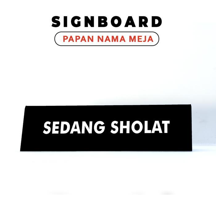 Ready Sign Board Acrylic Sedang Istirahat / Sholat | Murah - SHOLAT HITAM Packing Aman